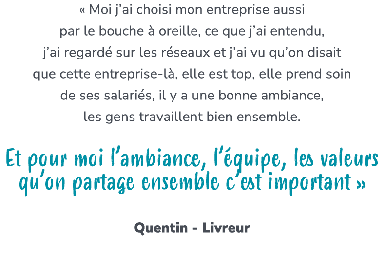 « Moi j’ai choisi mon entreprise aussi par le bouche  oreille, ce que j’ai entendu, j’ai regard  sur les r seaux et ...