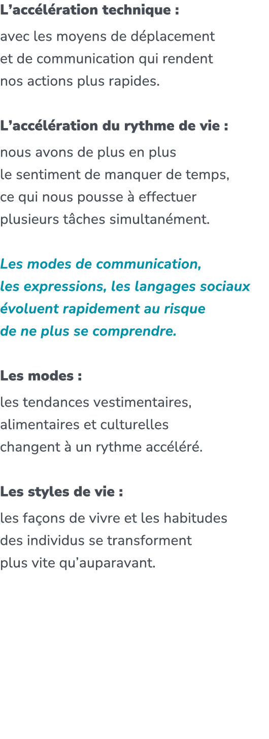 L’acc l ration technique : avec les moyens de d placement et de communication qui rendent nos actions plus rapides. ​...