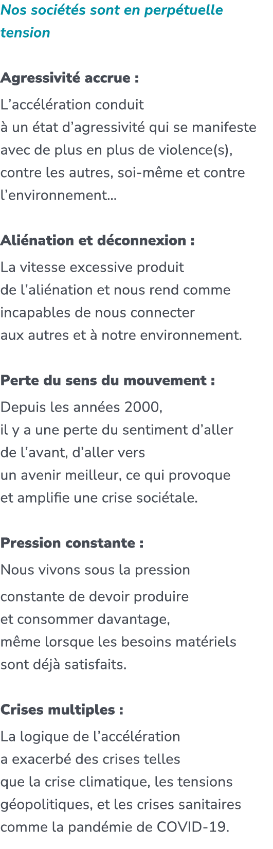 Nos soci t s sont en perp tuelle tension Agressivit accrue : L’acc l ration conduit   un  tat d’agressivit  qui se m...