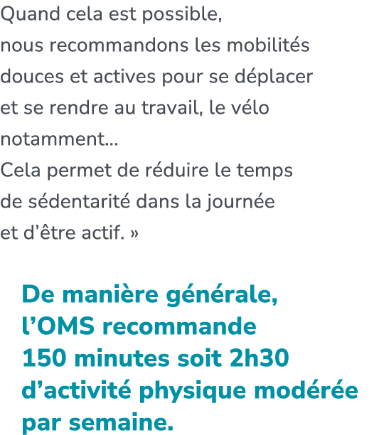 Quand cela est possible, nous recommandons les mobilit s douces et actives pour se d placer et se rendre au travail, ...